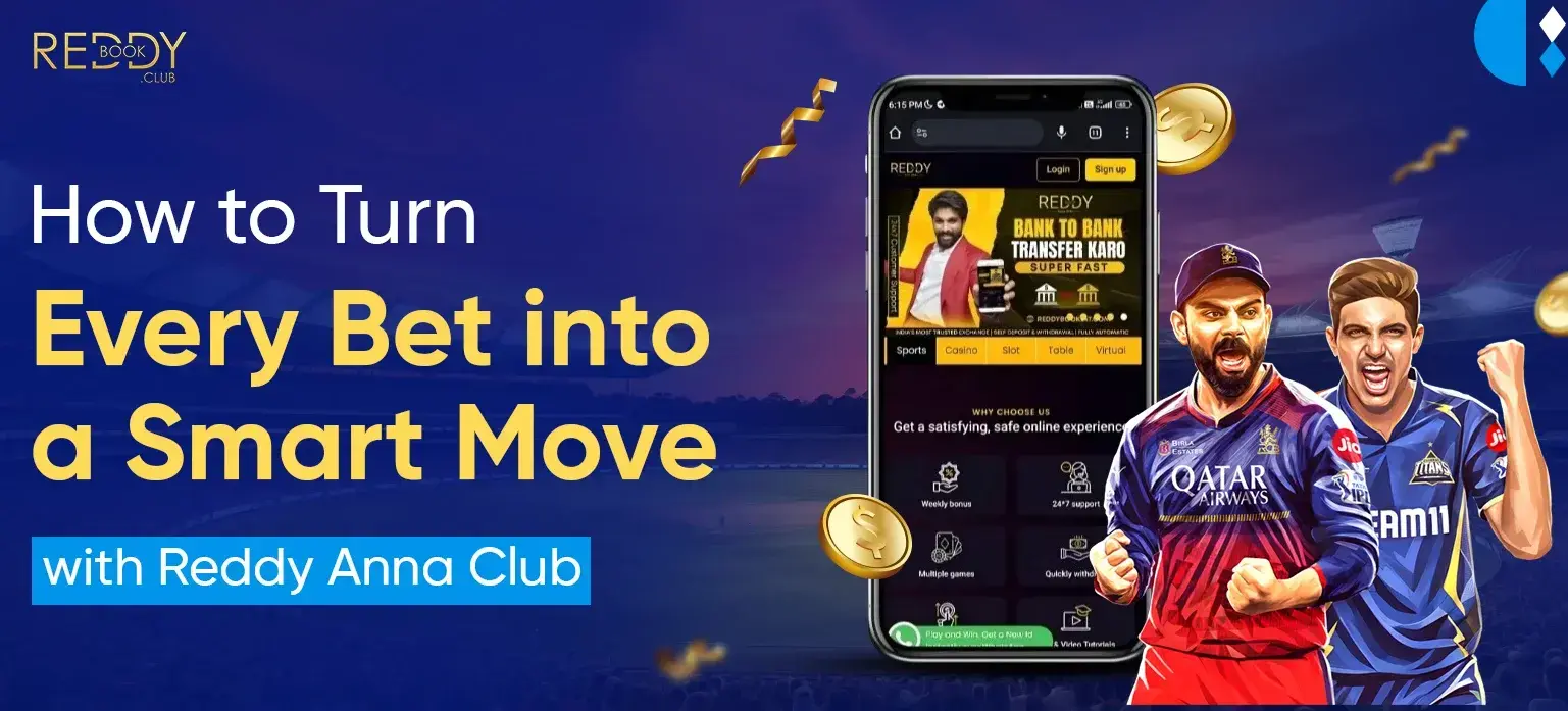 How to Turn Every Bet into a Smart Move with Reddy Anna Club
