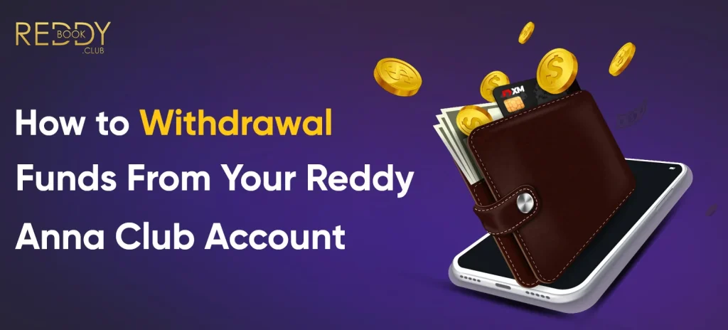 How to Withdrawal Funds From Your Reddy Anna login Account