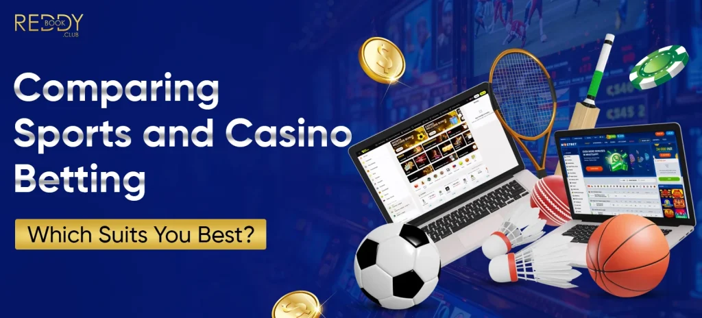 Comparing Sports and Casino Betting: Which Suits You Best?