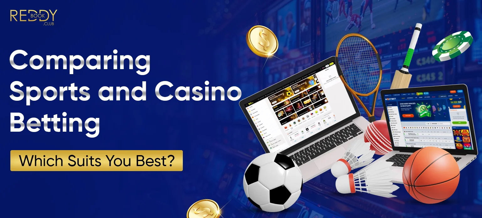 Comparing Sports and Casino Betting: Which Suits You Best?