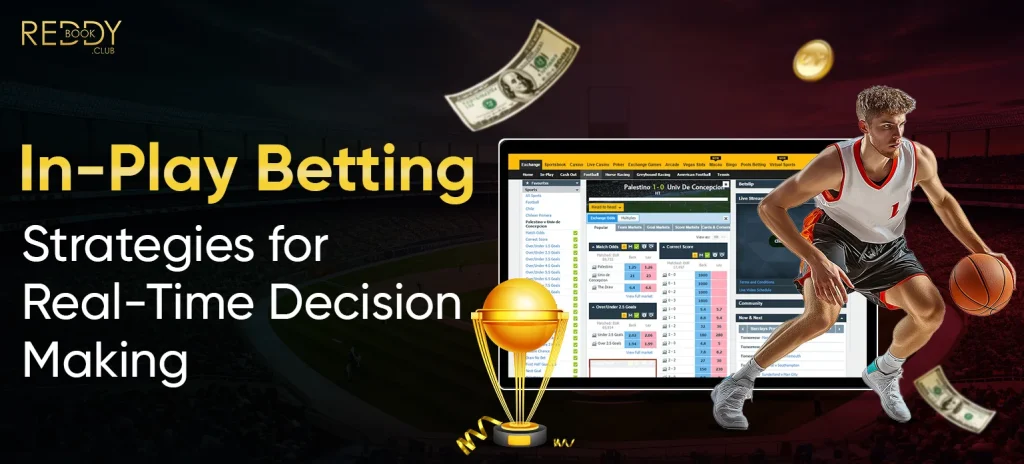 In-Play Betting Strategies for Real-Time Decision Making