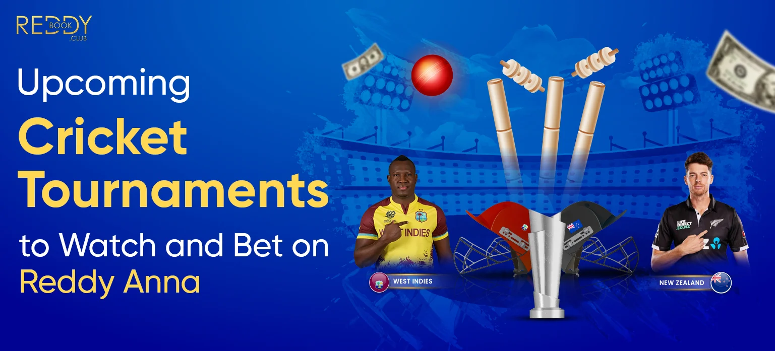 Upcoming Cricket Tournaments to Watch and Bet on Reddy Anna