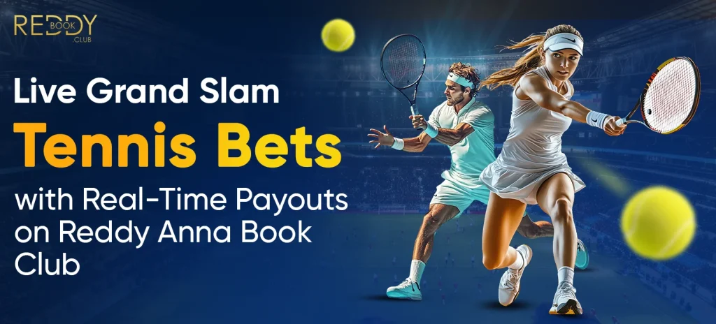 Live Grand Slam Tennis Bets with Real-Time Payouts on Reddy Anna Book Club